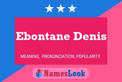 ملصق اسم Ebontane Denis