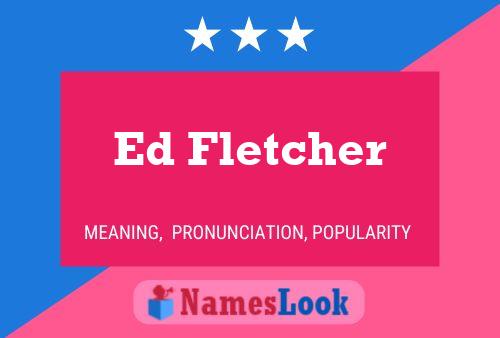 ملصق اسم Ed Fletcher