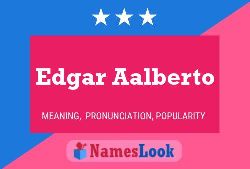 ملصق اسم Edgar Aalberto