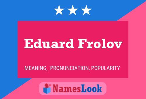 ملصق اسم Eduard Frolov