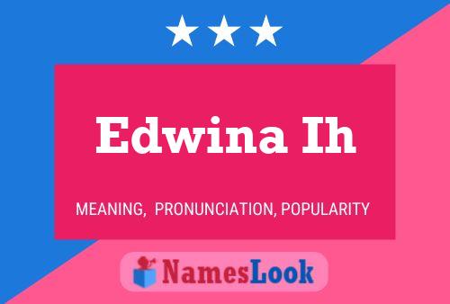 ملصق اسم Edwina Ih