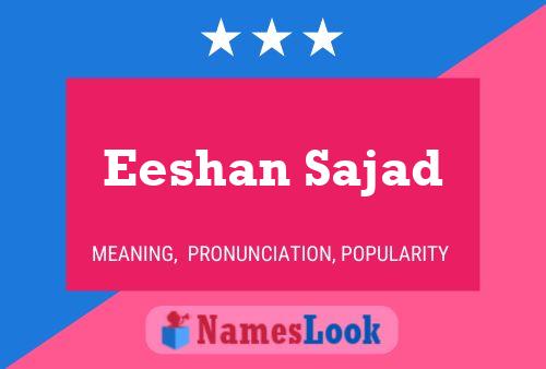 ملصق اسم Eeshan Sajad