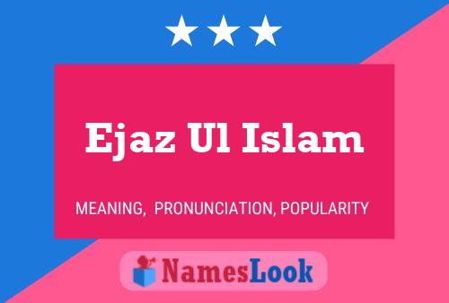 ملصق اسم Ejaz Ul Islam