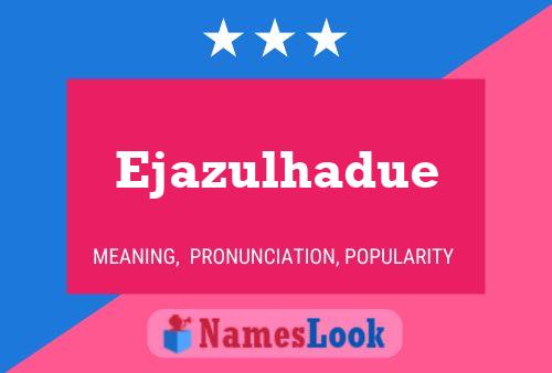 ملصق اسم Ejazulhadue