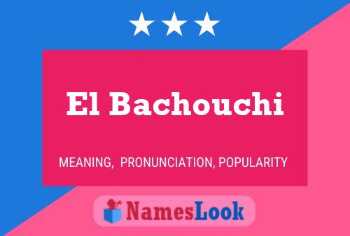 ملصق اسم El Bachouchi