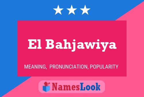 ملصق اسم El Bahjawiya