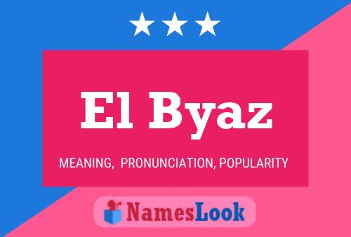 ملصق اسم El Byaz