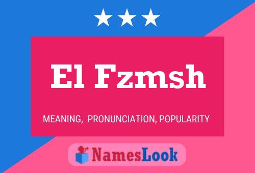 ملصق اسم El Fzmsh