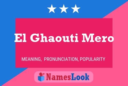 ملصق اسم El Ghaouti Mero