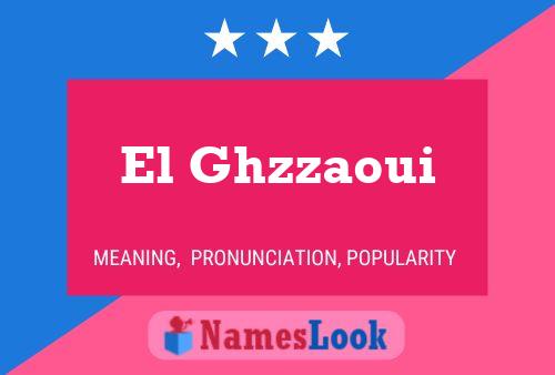 ملصق اسم El Ghzzaoui