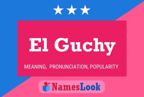 ملصق اسم El Guchy