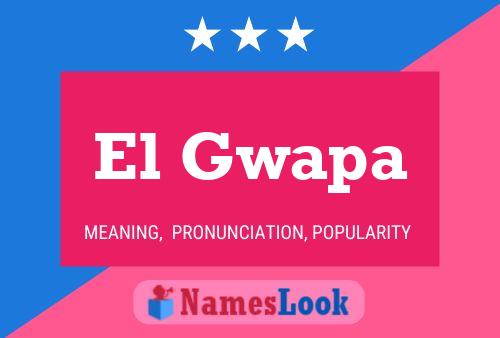 ملصق اسم El Gwapa