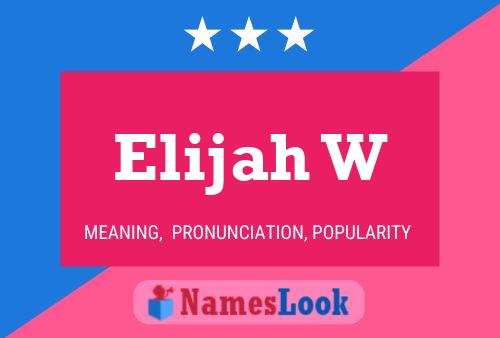 ملصق اسم Elijah W