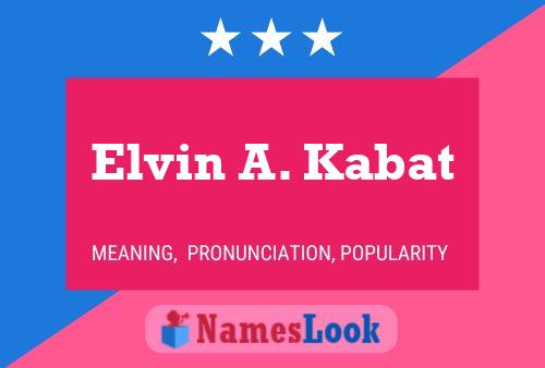 ملصق اسم Elvin A. Kabat