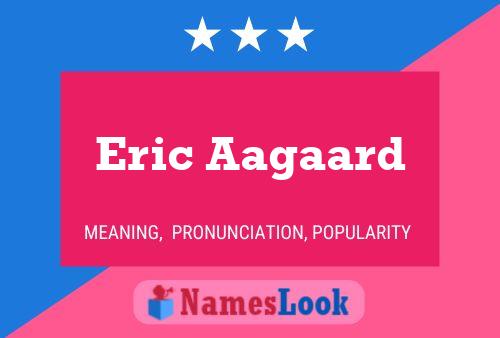 ملصق اسم Eric Aagaard