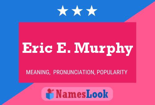 ملصق اسم Eric E. Murphy