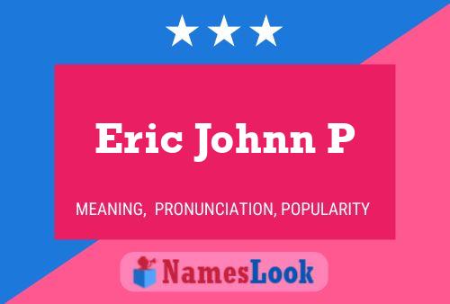 ملصق اسم Eric Johnn P