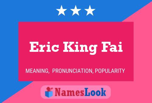 ملصق اسم Eric King Fai