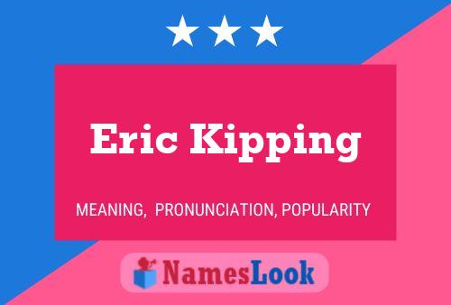 ملصق اسم Eric Kipping