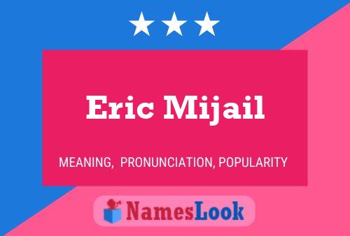 ملصق اسم Eric Mijail