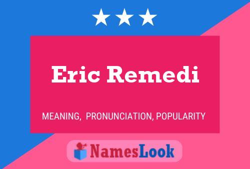 ملصق اسم Eric Remedi