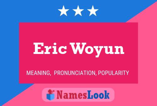 ملصق اسم Eric Woyun