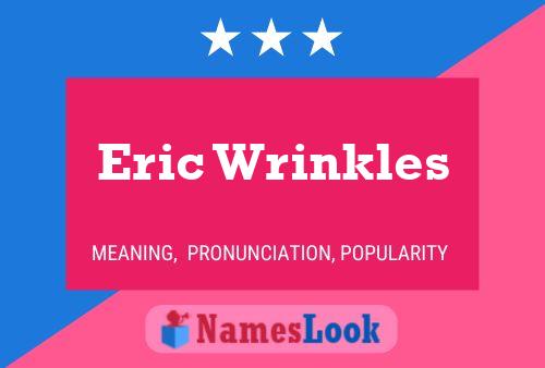 ملصق اسم Eric Wrinkles