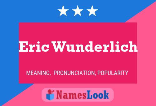 ملصق اسم Eric Wunderlich