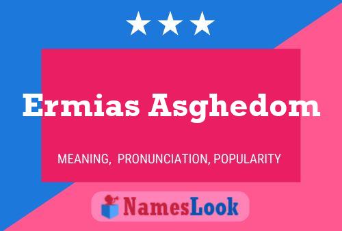 ملصق اسم Ermias Asghedom