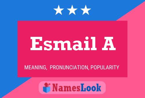 ملصق اسم Esmail A