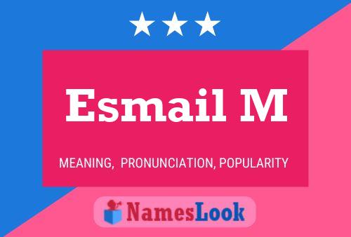 ملصق اسم Esmail M