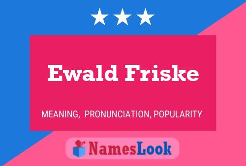 ملصق اسم Ewald Friske