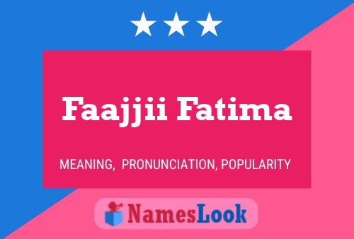 ملصق اسم Faajjii Fatima