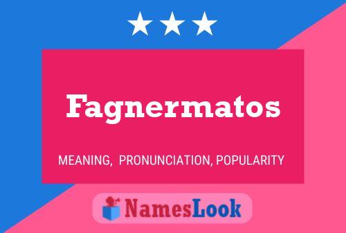 ملصق اسم Fagnermatos