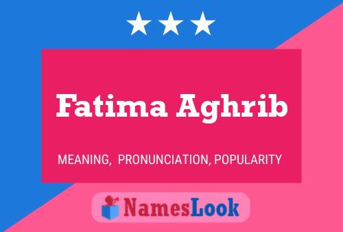 ملصق اسم Fatima Aghrib