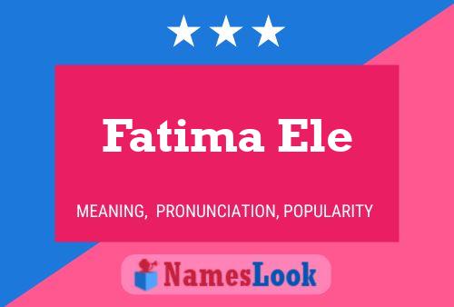 ملصق اسم Fatima Ele