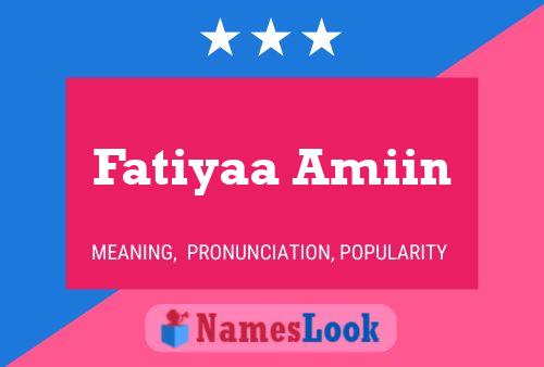 ملصق اسم Fatiyaa Amiin