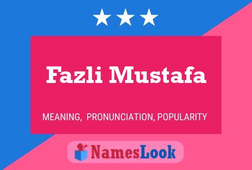 ملصق اسم Fazli Mustafa