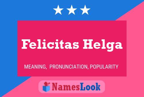 ملصق اسم Felicitas Helga