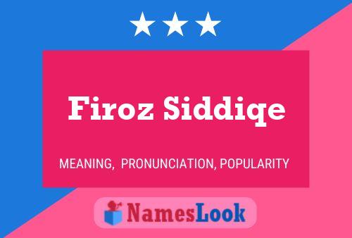 ملصق اسم Firoz Siddiqe