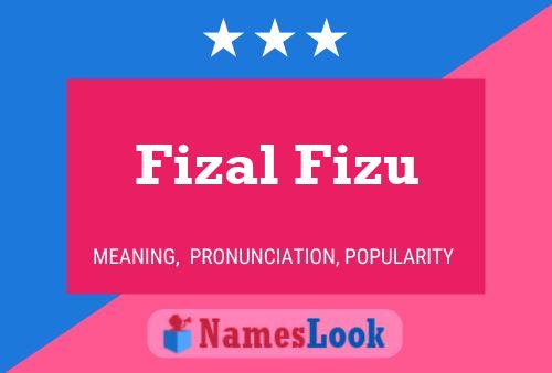 ملصق اسم Fizal Fizu