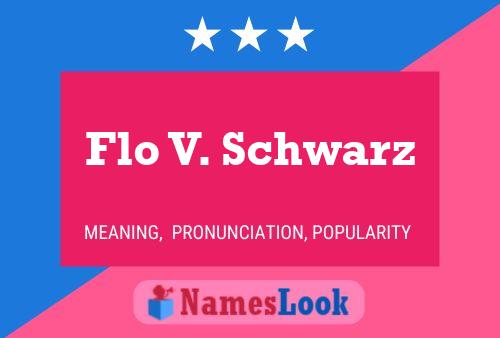 ملصق اسم Flo V. Schwarz