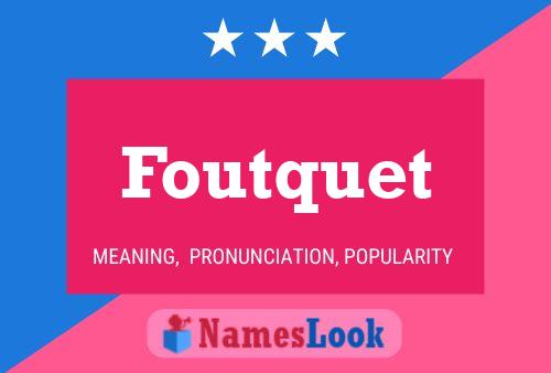 ملصق اسم Foutquet