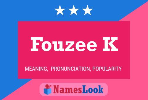 ملصق اسم Fouzee K