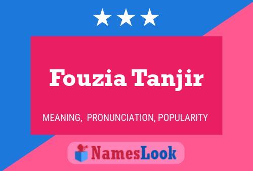 ملصق اسم Fouzia Tanjir