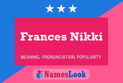 ملصق اسم Frances Nikki