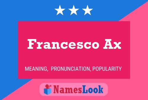 ملصق اسم Francesco Ax