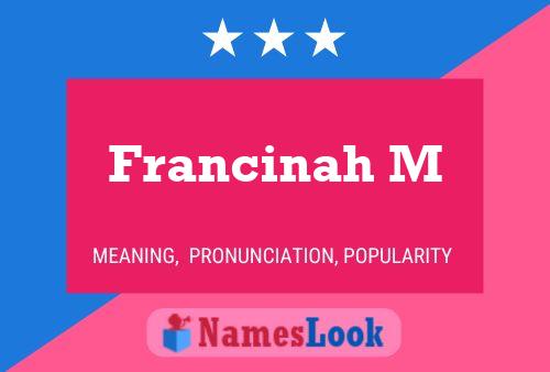 ملصق اسم Francinah M