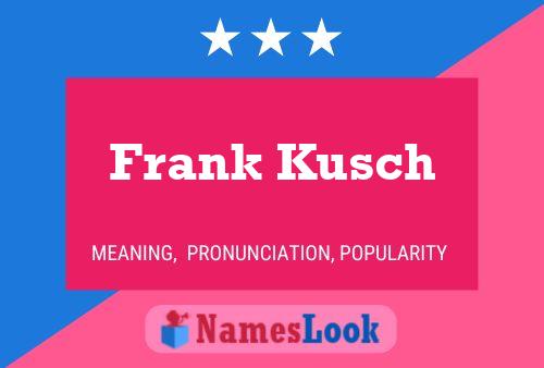 ملصق اسم Frank Kusch