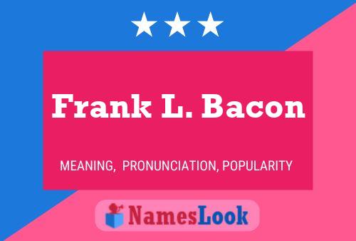 ملصق اسم Frank L. Bacon